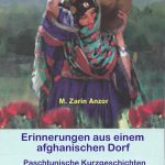 M. ZARIN ANZOR: ERINNERUNGEN AUS EINEM AFGHANISCHEN DORF. PASCHTUNISCHE KURZGESCHICHTEN